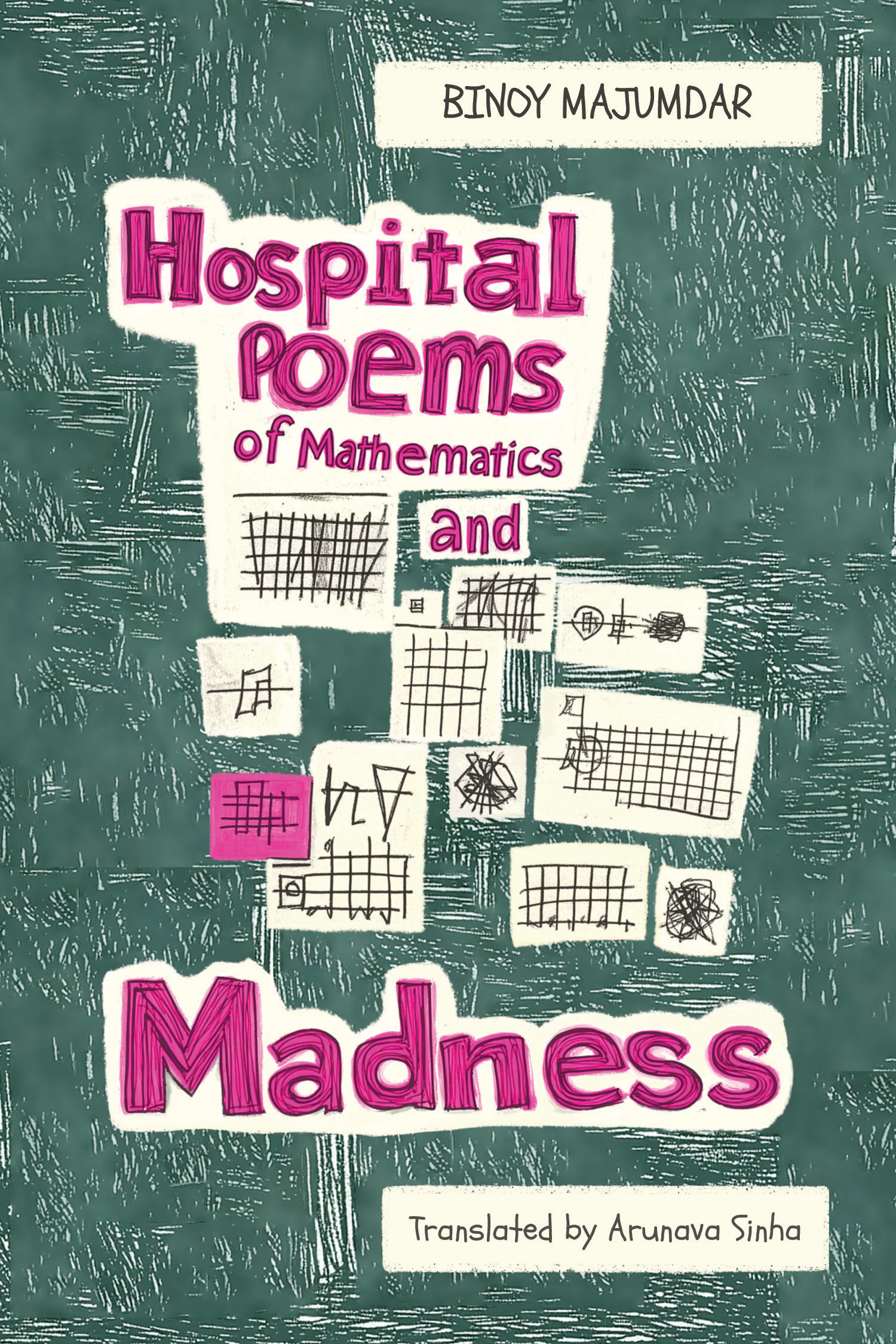 Hospital Poems of Mathematics and Madness (Tr. of Hashpatale Lekha Kabitaguccho)